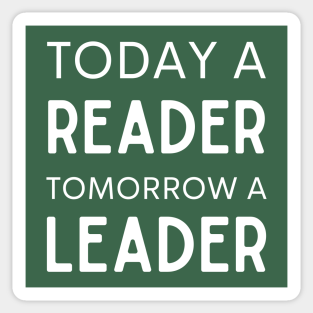 Today A Reader Tomorrow A Leader Sticker - Today a Reader Tomorrow a Leader by High Altitude